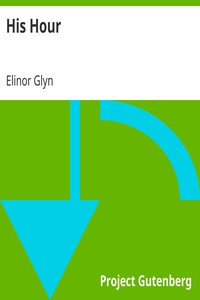 His Hour by Elinor Glyn