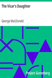 The Vicar's Daughter by George MacDonald