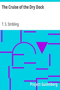 The Cruise of the Dry Dock by T. S. (Thomas Sigismund) Stribling