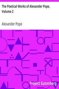 The Poetical Works of Alexander Pope, Volume 2 by Alexander Pope