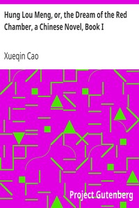 Hung Lou Meng, or, the Dream of the Red Chamber, a Chinese Novel, Book I by Xueqin Cao