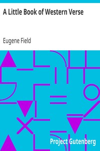 A Little Book of Western Verse by Eugene Field