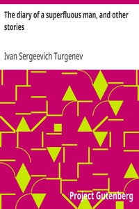 The diary of a superfluous man, and other stories by Ivan Sergeevich Turgenev
