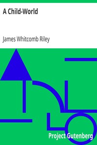 A Child-World by James Whitcomb Riley