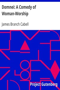 Domnei: A Comedy of Woman-Worship by James Branch Cabell