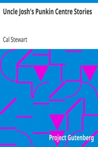 Uncle Josh's Punkin Centre Stories by Cal Stewart
