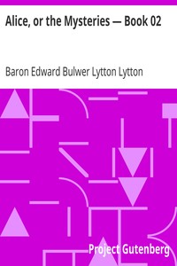 Alice, or the Mysteries — Book 02 by Edward Bulwer Lytton Lytton
