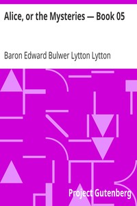 Alice, or the Mysteries — Book 05 by Edward Bulwer Lytton Lytton