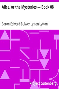 Alice, or the Mysteries — Book 08 by Edward Bulwer Lytton Lytton