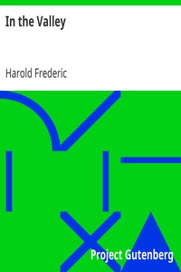In the Valley by Harold Frederic