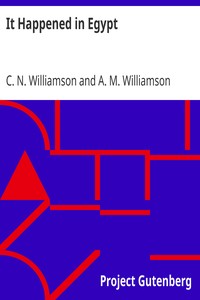 It Happened in Egypt by C. N. (Charles Norris) Williamson