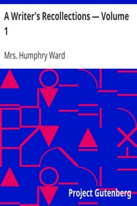A Writer's Recollections — Volume 1 by Humphry Ward