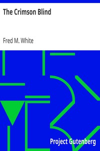 The Crimson Blind by Fred M. (Fred Merrick) White