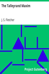 The Talleyrand Maxim by J. S. (Joseph Smith) Fletcher