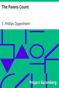 The Pawns Count by E. Phillips (Edward Phillips) Oppenheim