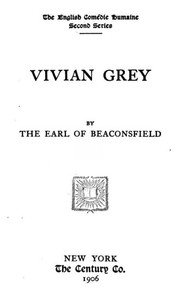 Vivian Grey by Benjamin Disraeli