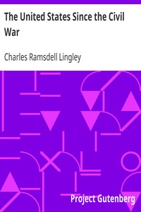 The United States Since the Civil War by Charles Ramsdell Lingley