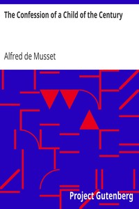 The Confession of a Child of the Century by Alfred de Musset