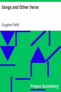 Songs and Other Verse by Eugene Field