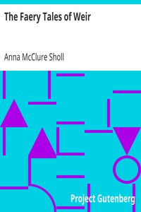 The Faery Tales of Weir by Anna McClure Sholl