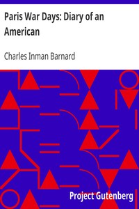 Paris War Days: Diary of an American by Charles Inman Barnard